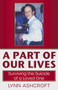 A Part of Our Lives : Surviving the Suicide of a Loved One