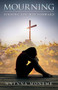 Mourning : Finding the Way Forward