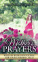A Mother's Prayers : Week by Week Devotional For Your Unborn Child