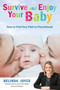 Survive and Enjoy Your Baby : How to Find Your Path to Parenthood