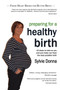 Preparing for a Healthy Birth : Information and Inspiration for Pregnant Women