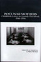 Post-War Mothers : Childbirth Letters to Grantly Dick-Read, 1946-1956