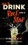 How to Drink Like a Rock Star