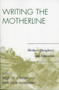 Writing the Motherline : Mothers, Daughters, and Education