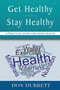 Get Healthy Stay Healthy : A Practical Guide for Good Health