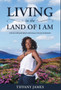 Living in the Land of I Am : Your Life Story Reveals Your Purpose