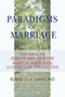 Paradigms of Marriage : Ten Ways to Ensure and Restore Marital Happiness: A Christian Perspective