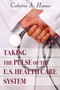 Taking the Pulse of the U.S. Health Care System