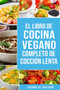 Libro de cocina vegana de coccion lenta