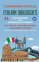 Conversational Italian Dialogues For Beginners and Intermediate Students : 100 Italian Conversations and Short Stories Conversational Italian Language Learning Books - Book 1