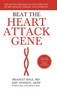 Beat the Heart Attack Gene : The Revolutionary Plan to Prevent Heart Disease, Stroke, and Diabetes