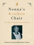 Nonna's Kitchen Chair : There Began a Lifelong Love of Food and Cooking