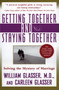 Getting Together and Staying Together : Solving the Mystery of Marriage