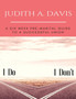 I Do--I Don't : A Six Week Pre-Marital Guide To A Successful Union