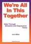 We're All in This Together : Help Through Stressful or Depressive Times