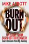 Burn Out : My story from burn out to recovery Learn lessons from my journey
