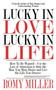 Lucky In Love, Lucky In Life : How To Be Wanted-Use the Law of Attraction to Date the Man You Most Desire and Live the Life You Deserve Lucky In Love, Lucky In Life : How To Be Wanted-Use the Law of Attraction to Date the Man You Most Desire and Live the Life You Deserve