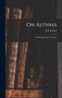 On Asthma; Its Pathology and Treatment