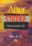 After Stroke : Enhancing Quality of Life