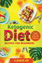 Ketogenic Diet Recipes For Beginners : Simple and Easy Recipes for Beginners