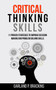 Critical Thinking Skills : 11 Proven Strategies To Improve Decision Making And Problem Solving Skills