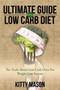 Ultimate Guide for Low Carb Diet : The Truth About Low-Carb Diets For Weight Loss Success