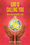 God Is Calling You : Discerning the Calling of God