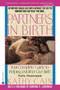 Partners in Birth : Your complete Guide to Helping a Mother Give Birth