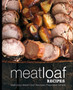 Meatloaf Recipes : Delicious Meat Loaf Recipes Prepared Simply