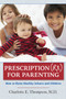 Prescription (RX) for Parenting : How to Raise Healthy Infants & Children