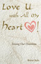 Love U with All My Heart! : Texting Our Devotions