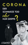 Corona Der Schwarze Tod oder nur Grippe