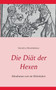 Die Diat der Hexen : Abnehmen wie im Mittelalter