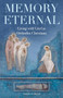 Memory Eternal : Living with Grief as Orthodox Christians