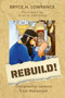 Rebuild! : Discipleship Lessons from Nehemiah