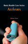 Basic Health Care Series - Asthama
