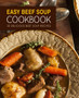 Easy Beef Soup Cookbook : 50 Delicious Beef Soup Recipes