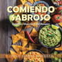 Comiendo Sabroso : Delicious Mexican Food Recipes