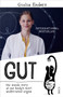 Gut : the inside story of our body's most under-rated organ