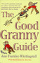 Good Granny Guide: Or How to be a Modern Grandmother
