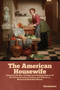 The American Housewife : Containing the Most Valuable and Original Receipts in all the Various Branches of Cookery; and Written in a Minuteand Methodical Manner