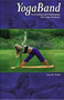 Yogaband : An Exciting and Challenging New Yoga Workout