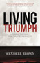 Living in Triumph : Finding Freedom From the Struggles of Life