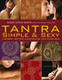 The New Tantra Simple and Sexy : Longer, Better Lovemaking for Everyone