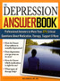 The Depression Answer Book : Professional Answers to More than 275 Critical Questions About Medication, Therapy, Support, and More
