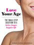 Love Your Age : The Small-Step Solution to a Better, Longer, Happier Life