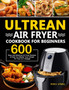 Ultrean Air Fryer Cookbook for Beginners