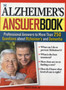 The Alzheimer's Answer Book : Professional Answers to More Than 250 Questions about Alzheimer's and Dementia