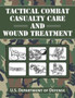 Tactical Combat Casualty Care and Wound Treatment