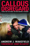 Callous Disregard : Autism and Vaccines: The Truth Behind a Tragedy